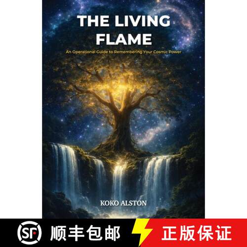【3-4周达】精装 The Living Flame: An Operational Guide to Remembering Your Cosmic Power [9798295891373]