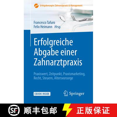 【3-4周达】Erfolgreiche Abgabe einer Zahnarztpraxis: Praxiswert, Zeitpunkt, Praxismarketing, Recht, S... [9783642292828]