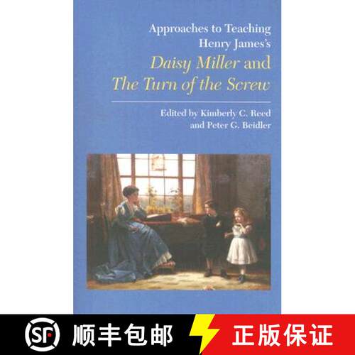 预订 Approaches to Teaching Henry James's Daisy Miller and the Turn of the Screw [9780873529211]