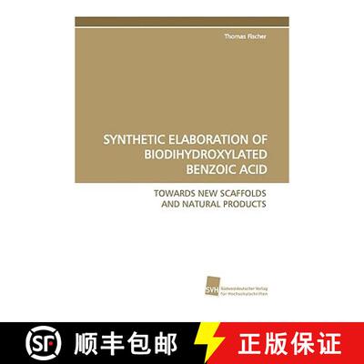 【3-4周达】Synthetic Elaboration of Biodihydroxylated Benzoic Acid [9783838106229]