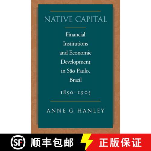 【3-4周达】精装 Native Capital – Financial Institutions and Economic Development in São Paulo, Braz... [9780804750721]