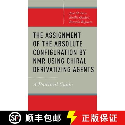【3-4周达】The Assignment of the Absolute Configuration by NMR using Chiral Derivatizing Agents: A Pr... [9780199996803]