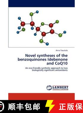 预订 Novel syntheses of the benzoquinones Idebenone and CoQ10 [9783848415335]