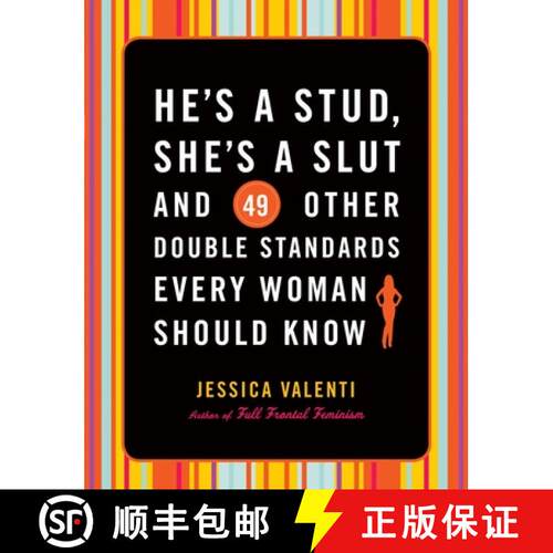 【3-4周达】He's a Stud, She's a Slut, and 49 Other Double Standards Every Woman Should Know [9781580052450]