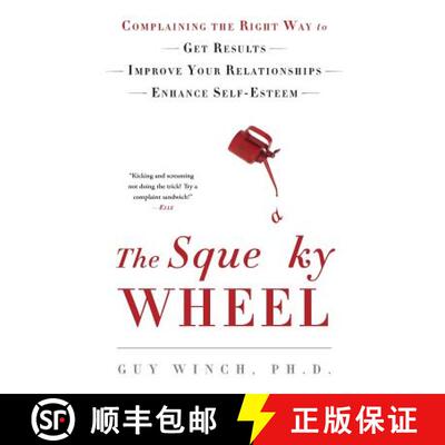 【3-4周达】The Squeaky Wheel: Complaining the Right Way to Get Results, Improve Your Relationships, a... [9781976342134]