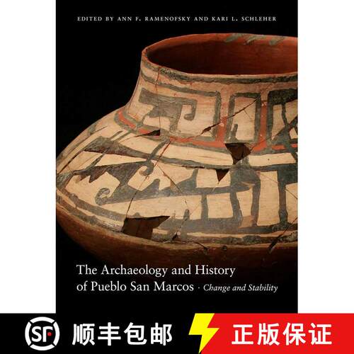 【3-4周达】精装 The Archaeology and History of Pueblo San Marcos: Change and Stability [9780826358349]