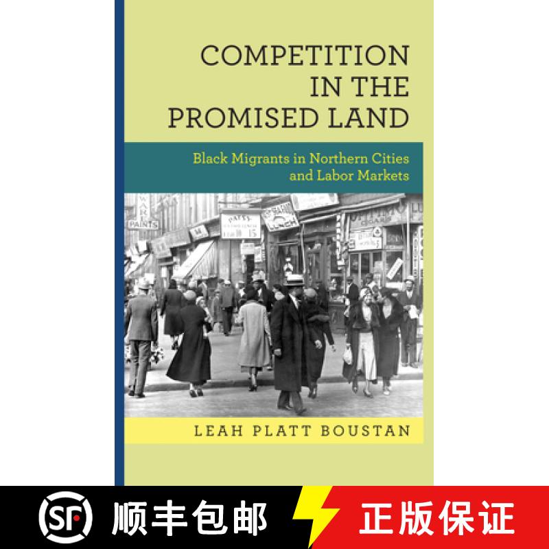 【3-4周达】Competition in the Promised Land: Black Migrants in Northern Cities and Labor Markets [9780691150871]