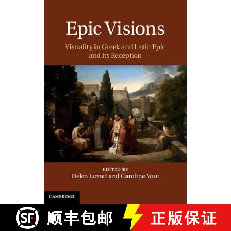 【3-4周达】Epic Visions: Visuality in Greek and Latin Epic and its Reception [9781107039384]