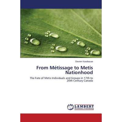 【4周达】From Metissage to Metis Nationhood [9783659530715]