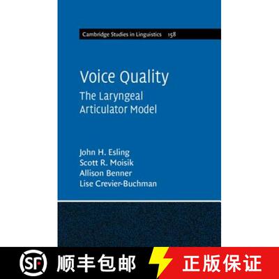 【3-4周达】Voice Quality: The Laryngeal Articulator Model - Voice Quality: The Laryngeal Articulator ... [9781108498425]