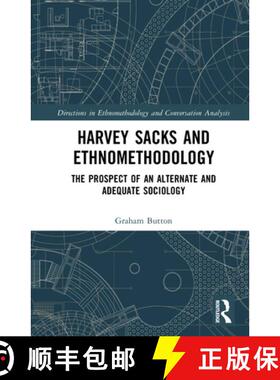 【3-4周达】精装 Harvey Sacks and Ethnomethodology: The Prospect of an Alternate and Adequate Sociology [9781041112877]
