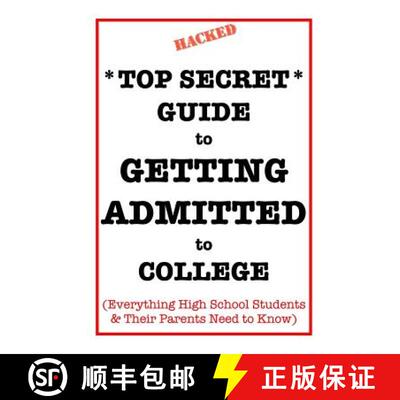 【3-4周达】*Top Secret* Guide to Getting Admitted to College: Everything High School Students & Their... [9780998835006]