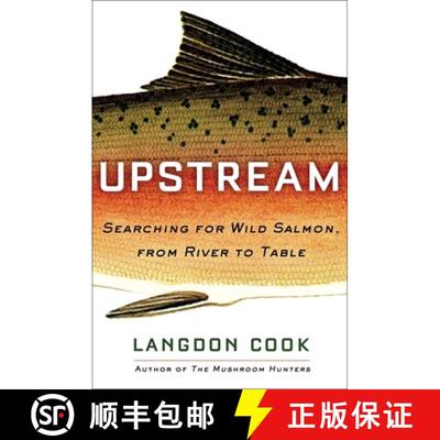 预订 Upstream: Searching for Wild Salmon, from River to Table [9781101882887]