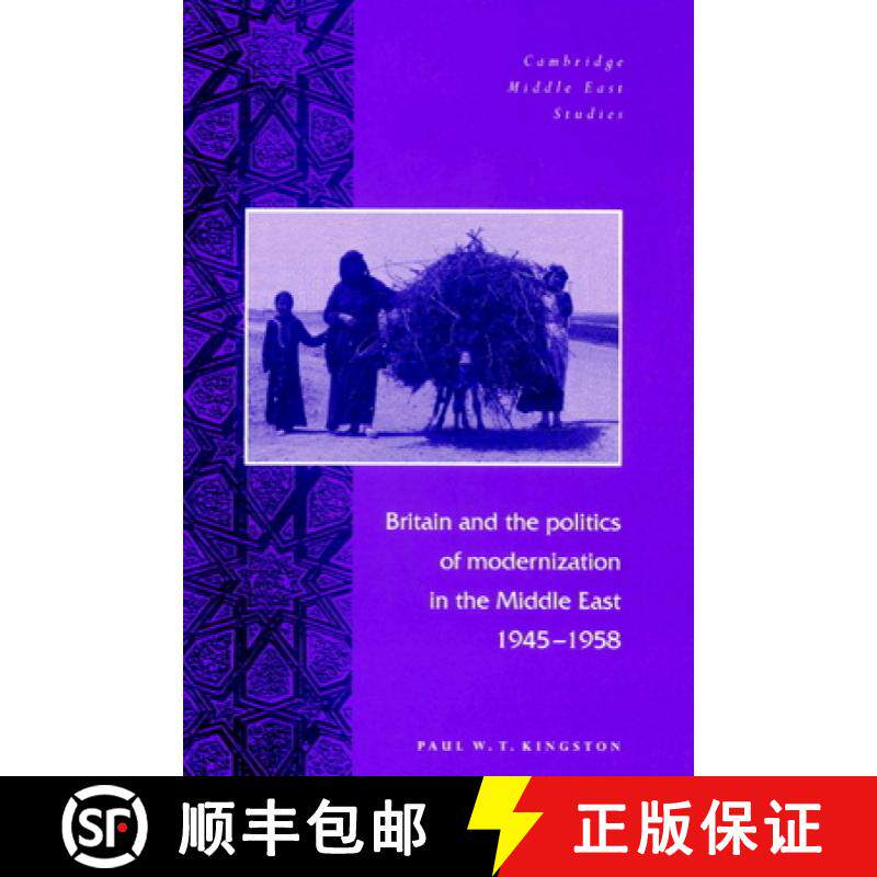 【3-4周达】Britain and the Politics of Modernization in the Middle East, 1945–1958: - Britain and th... [9780521894395]