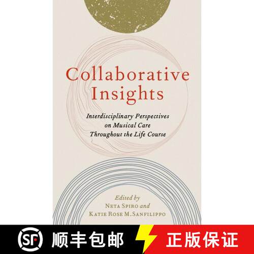 【3-4周达】精装 Collaborative Insights: Interdisciplinary Perspectives on Musical Care Throughout the... [9780197535011]