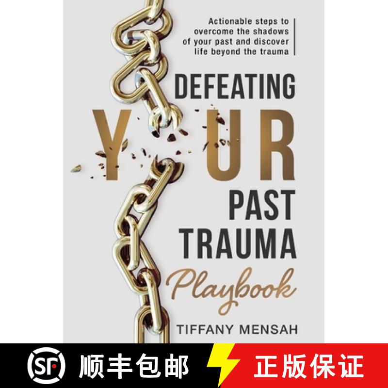 【2-3周达】Defeating Your Past Trauma Playbook: Actionable Steps to Overcome the Shadows of Your Past... [9798218565312]