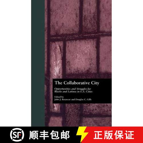 【3-4周达】The Collaborative City : Opportunities and Struggles for Blacks and Latinos in U.S. Cities [9780415804455]