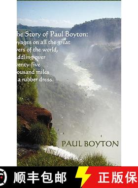 【3-4周达】The Story of Paul Boyton: Voyages on All The Great Rivers of The World, Paddling Over Twen... [9781849023900]