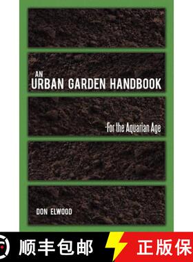 【3-4周达】An Urban Garden Handbook: -For the Aquarian Age [9781452554372]