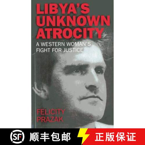 【3-4周达】Libya's Unknown Atrocity: The True Story of One Woman's 20-Year Fight for Justice After th... [9781780994451]