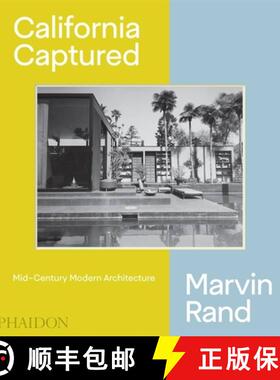 精装 California Captured: Mid-Century Modern Architecture, Marvin Rand [9780714876115]