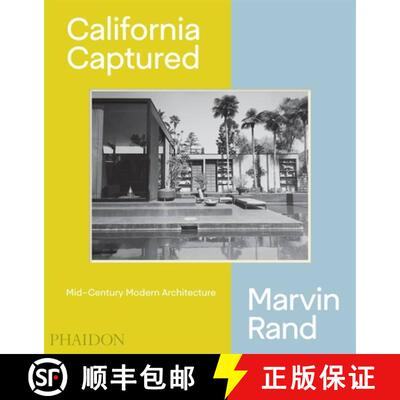 精装 California Captured: Mid-Century Modern Architecture, Marvin Rand [9780714876115]