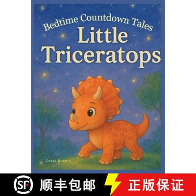 【3-4周达】Little Triceratops Bedtime Story for Kids Ages 3-6 - A Gentle Sleep Countdown Picture Book... [9781764342636]