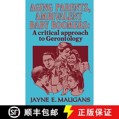 【3-4周达】Aging Parents, Ambivalent Baby Boomers : A Critical Approach to Gerontology [9780930390235]