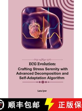 预订 ECG Evolution:  Crafting Stress Serenity with Advanced Decomposition and Self-Adaptation Algorithm [9789358685015]