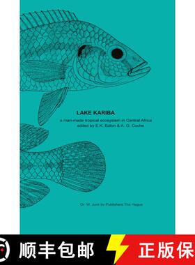 【3-4周达】Lake Kariba : A Man-Made Tropical Ecosystem in Central Africa [9789401023368]