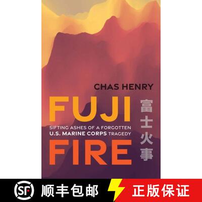 【3-4周达】精装 Fuji Fire – Sifting Ashes of a Forgotten U.S. Marine Corps Tragedy [9781640126459]