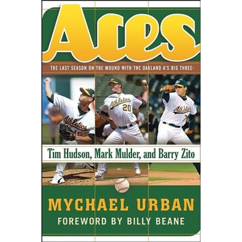 【4周达】Aces: The Last Season on the Mound with the Oakland A's Big Three: Tim Hudson, Mark Mulder,...[9780471675020]