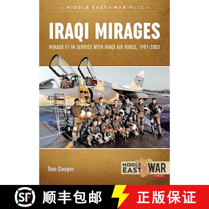 【2-3周达】Iraqi Mirages: Dassault Mirage Family in Service with Iraqi Air Force, 1981-1988 [9781912390311]