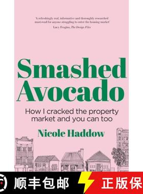 【3-4周达】Smashed Avocado: How I Cracked the Property Market and You Can Too [9781760641498]