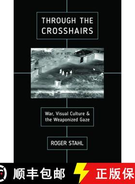 【3-4周达】Through the Crosshairs: War, Visual Culture, and the Weaponized Gaze [9780813585253]