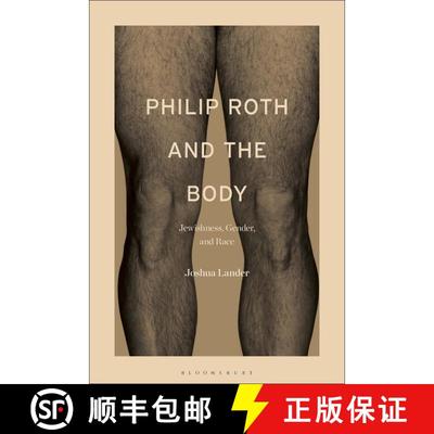 【3-4周达】Philip Roth and the Body: Jewishness, Gender, and Race [9798765104842]