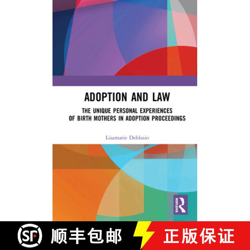 【3-4周达】Adoption and the Law: The Unique Personal Experiences of Birth Mothers in Adoption Proceed... [9780367276157]