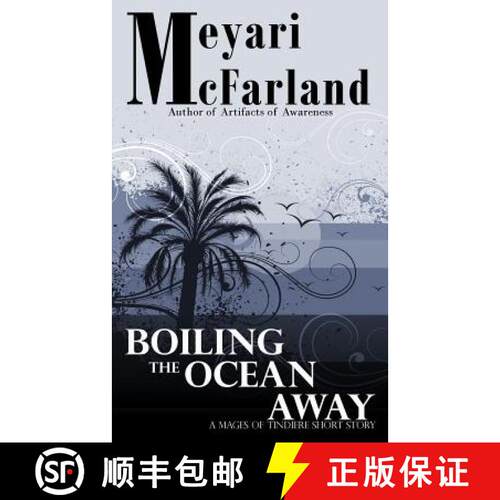 【3-4周达】Boiling The Ocean Away: A Mages of Tindiere Short Story [9781939906595]