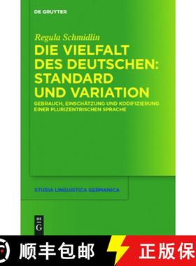 【3-4周达】Die Vielfalt des Deutschen: Standard und Variation：Gebrauch, Einschätzung und Kodifizier... [9783110251241]