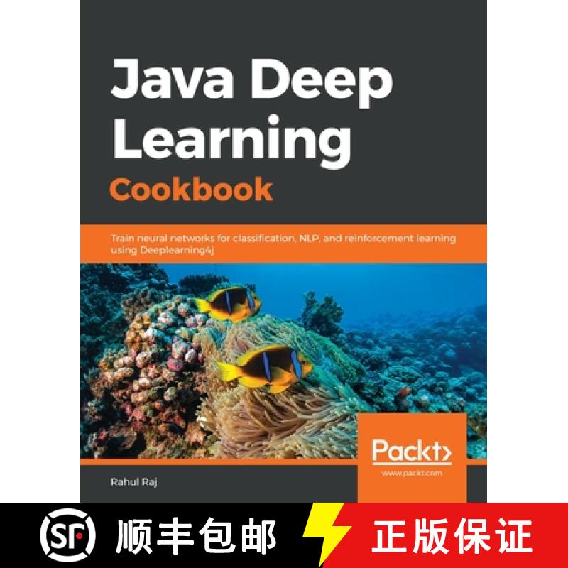预订 Java Deep Learning Cookbook: Train neural networks for classification, NLP, and reinforcement le... [9781788995207]