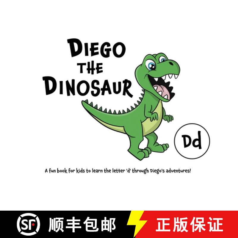 【2-3周达】Diego the Dinosaur: A fun book for kids to learn the letter 'd' through Diego's adventures! [9780645045437]