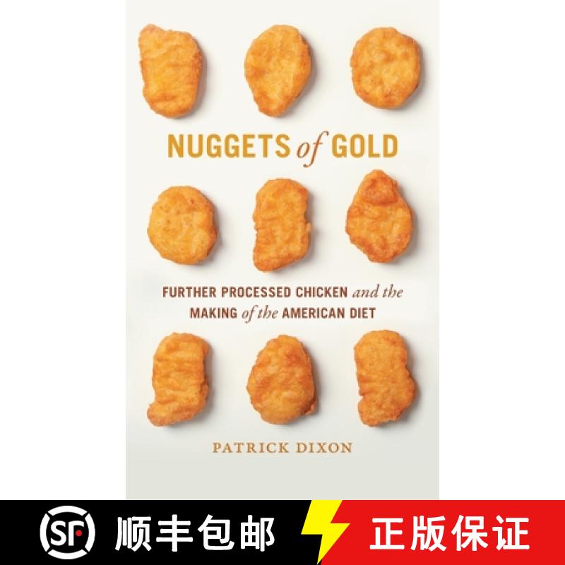 【4周达】Nuggets of Gold: Further Processed Chicken and the Making of the American Diet [9780820366357]