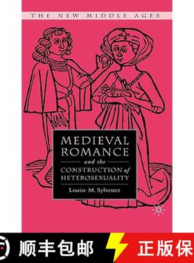 【3-4周达】Medieval Romance and the Construction of Heterosexuality [9780230602786]