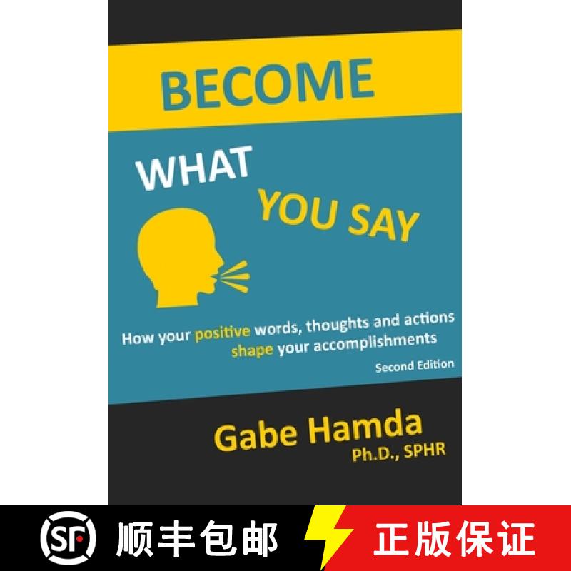 【3-4周达】Become What You Say: How Your Positive Words, Thoughts, and Actions Shape Your Accomplishm... [9780578199863]