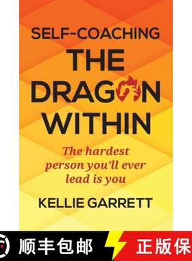 预订 Self-Coaching The Dragon Within: The hardest person you'll ever lead is you [9781998754717]