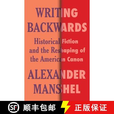 【3-4周达】Writing Backwards: Historical Fiction and the Reshaping of the American Canon [9780231211260]