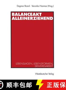 【3-4周达】Balanceakt Alleinerziehend : Lebenslagen, Lebensformen, Erwerbsarbeit [9783531138220]