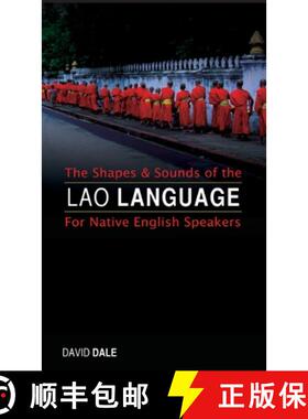 【3-4周达】The Shapes and Sounds of the Lao Language: For Native English Speakers [9789745241169]