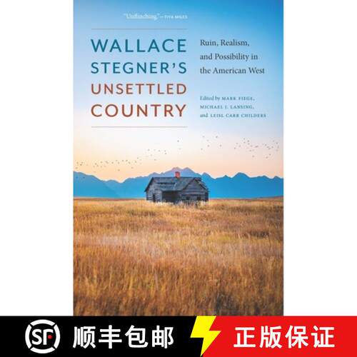 【3-4周达】Wallace Stegner's Unsettled Country: Ruin, Realism, and Possibility in the American West [9781496236173]