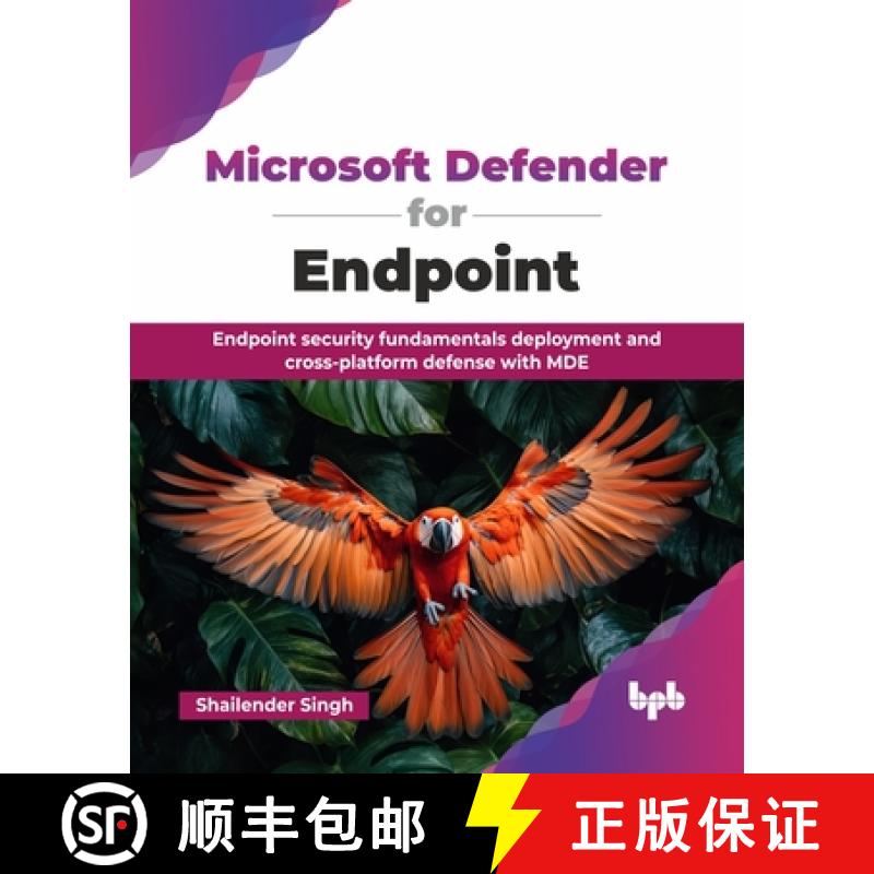 【2-3周达】Microsoft Defender for Endpoint: Endpoint security fundamentals deployment and cross-platf... [9789365894028]